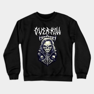 over kill Crewneck Sweatshirt